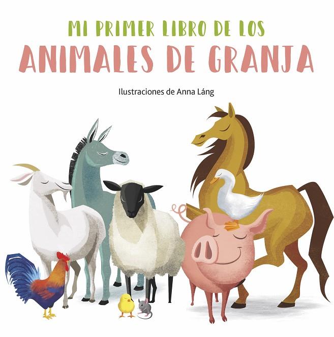 Mi primer libro de los animales de la granja | 9788419262011 | Lang, Anna