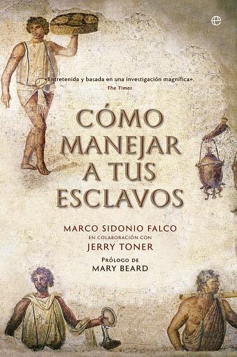 Cómo manejar a tus esclavos | 9788490606803 | Sidonio Falco, Marco / Toner, Jerry