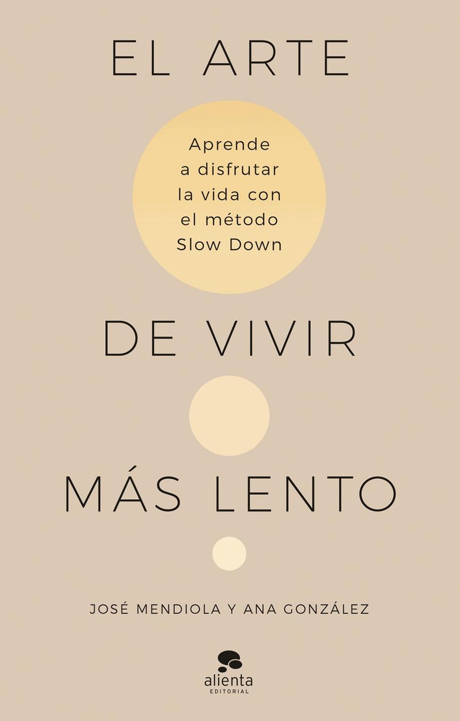 El arte de vivir más lento | 9788413442938 | Mendiola, José / González, Ana