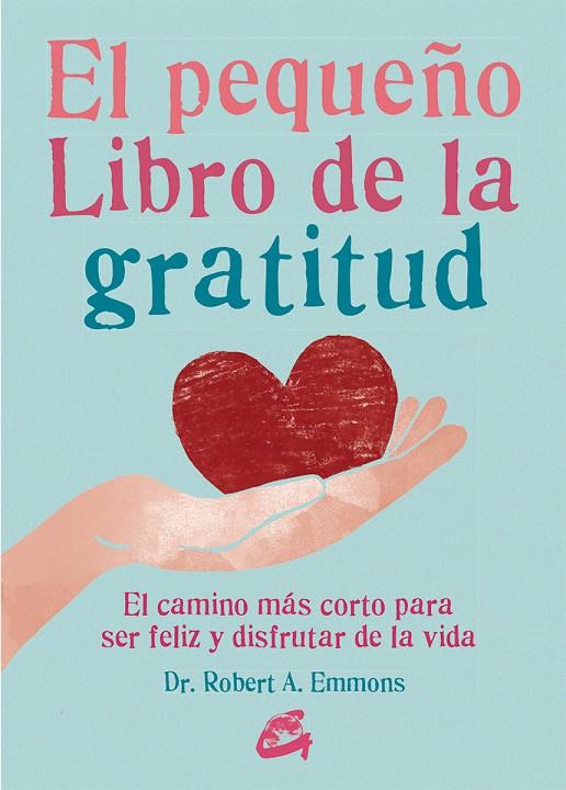 El pequeño libro de la gratitud | 9788484456155 | Emmons, Dr. Robert A.