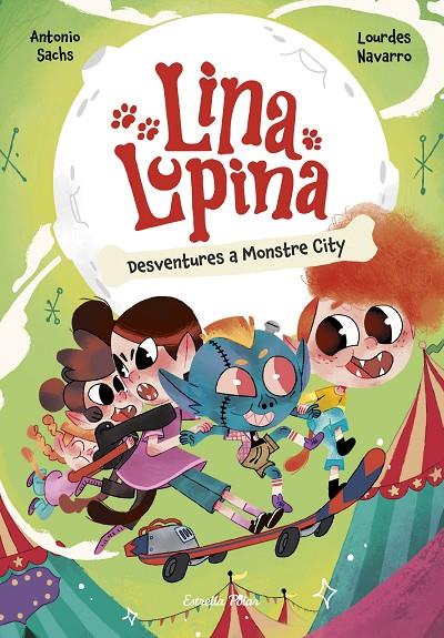 Lina Lupina 3. Desventures a Monstre City | 9788413898872 | Sachs, Antonio / Navarro, Lourdes