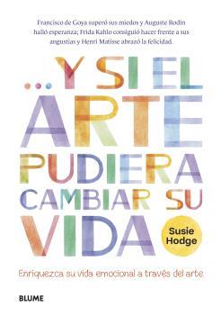 Y si el arte pudiera cambiar su vida | 9788419094247 | Hodge, Susie