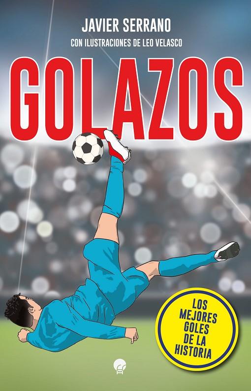 Golazos | 9788419472762 | Serrano, Javier