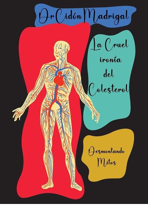 La cruel ironía del colesterol | 9788409614929 | CIDÓN MADRIGAL, JOSÉ LUIS