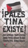 ¡Palestina existe! | 9788495440303 | Chomsky, Noam / Petras, James / Piris, Alberto / Said, Edward W. / Saramago, José