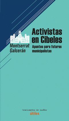 ACTIVISTAS EN CIBELES | 9788412453898 | GALCERÁN HUGET, MONTSERRAT