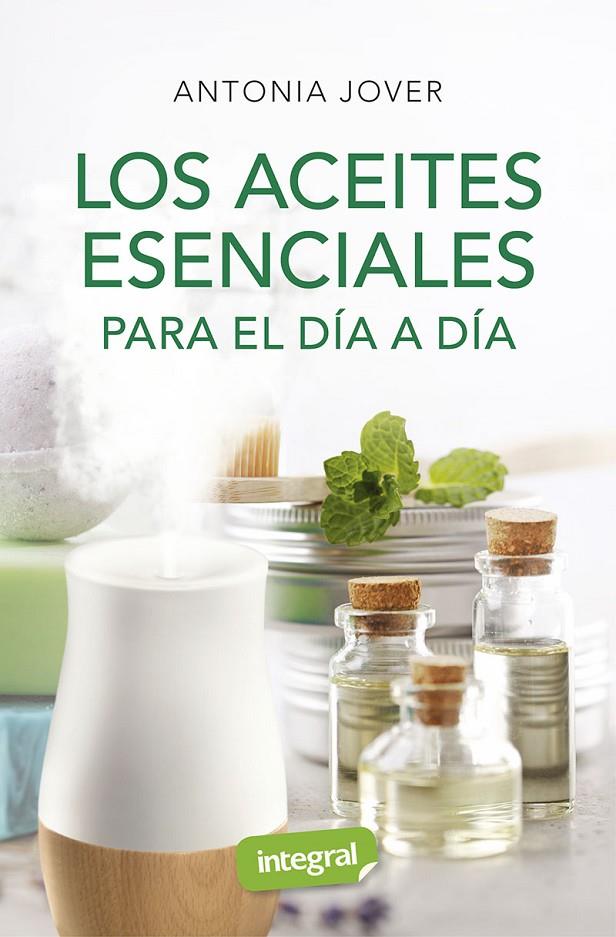 Los aceites esenciales para el día a día | 9788491181880 | Jover, Antonia