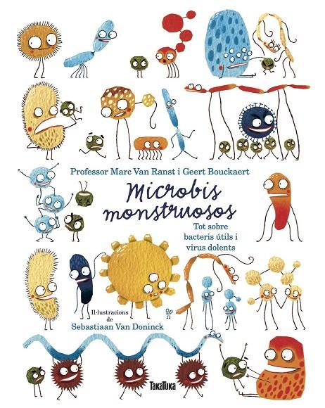 Microbios monstruosos. Sobre bacterias útiles y virus dañinos | 9788417383749 | Van Ranst, Marc / Bouckaert, Geert