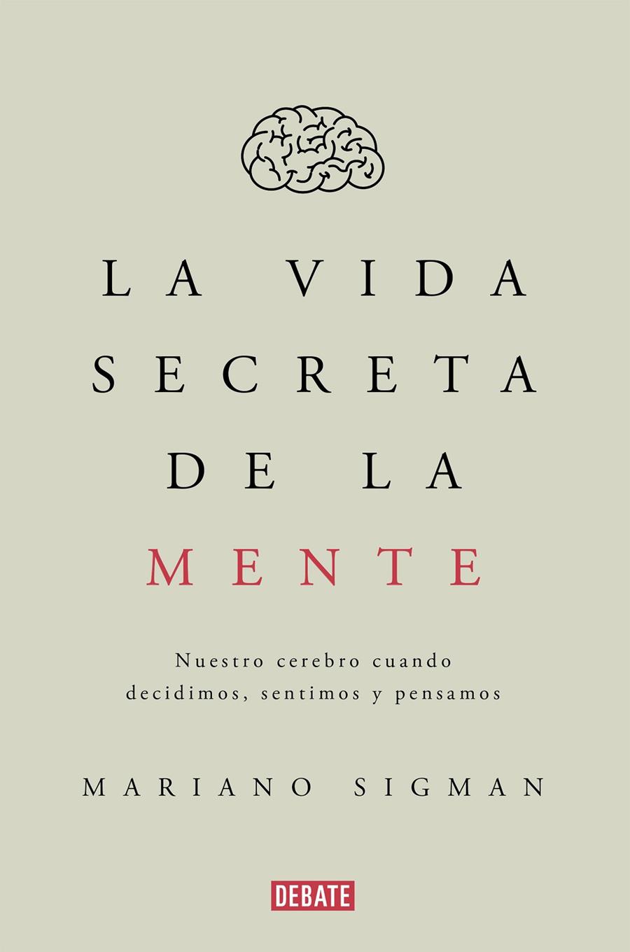 La vida secreta de la mente | 9788499926285 | Sigman, Mariano