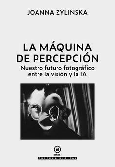 La máquina de percepción | 9788446054962 | Zylinska, Joanna