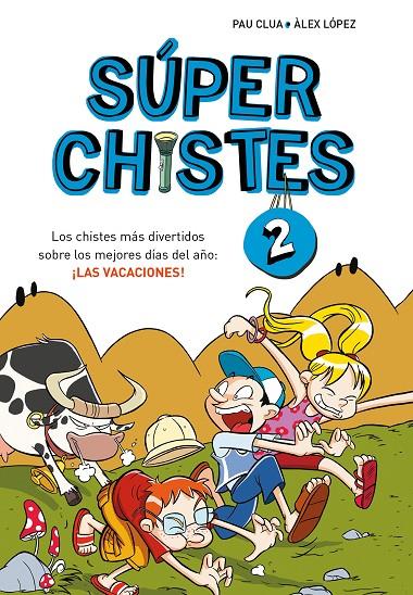 Súper Chistes 2 - Los chistes más divertidos sobre los mejores días del año: ¡LA | 9788410298798 | Clua, Pau / López, Àlex