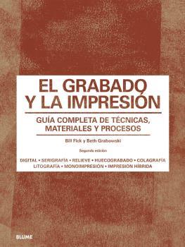 El grabado y la impresión | 9788418075285 | Grabowski, Beth / Flick, Bill