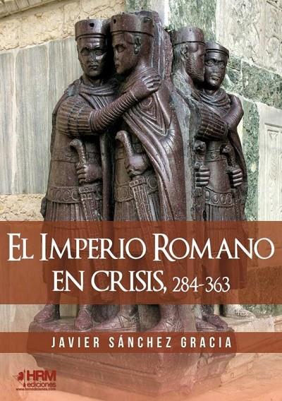 El Imperio Romano en crisis, 284-363 | 9788417859213 | Sánchez Gracia, Javier