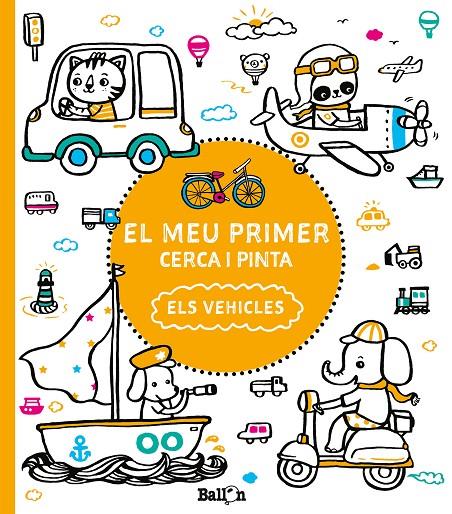 El meu primer cerca i pinta - Els  vehicles | 9789463078177 | Ballon