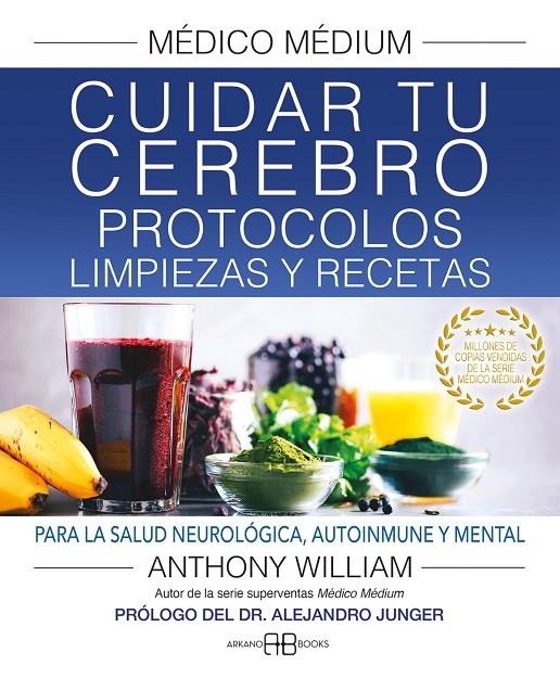 Médico Médium. Cuidar tu cerebro. Protocolos, limpiezas y recetas | 9788417851897 | William, Anthony