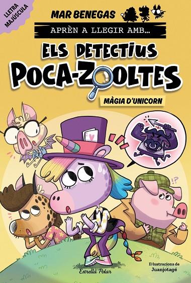 Aprèn a llegir amb Els detectius Poca-zooltes 4. Màgia d'unicorn | 9788413898858 | Benegas, Mar