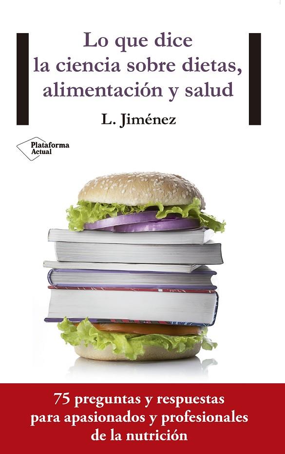 Lo que dice la ciencia sobre dietas, alimentación y salud | 9788416429554 | Jimenez, L.