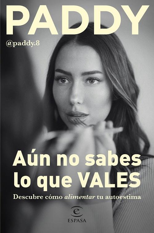 Aún no sabes lo que VALES | 9788467068764 | Paddy