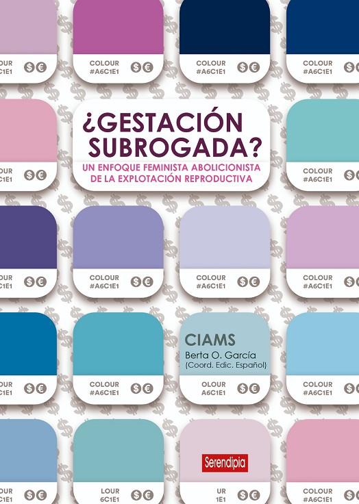 ¿GESTACIÓN SUBROGADA? UN ENFOQUE ABOLICIONISTA DE LA EXPLOTACIÓN REPRODUCTIVA | 9788412582482 | CIAMS