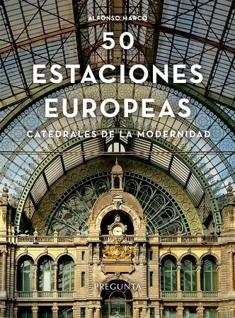 Cincuenta estaciones europeas | 9788419766342 | Marco Pérez, Alfonso