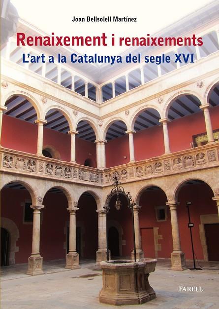 Renaixement i renaixements. L'art a la Catalunya del segle XVI | 9788417116996 | Bellsolell Martinez, Joan