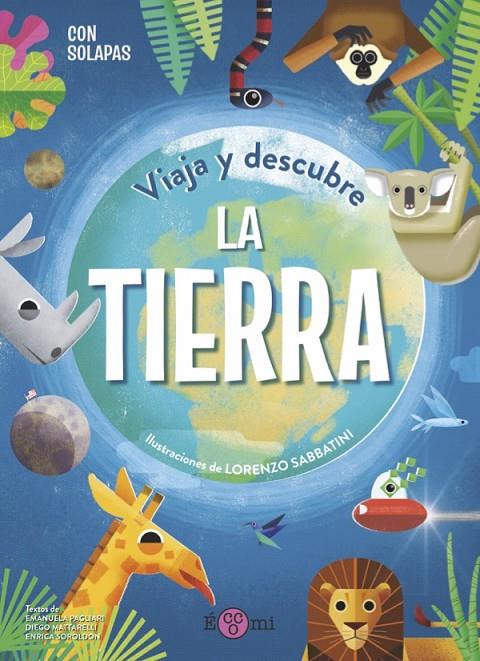 Viaja y Descubre: La Tierra | 9788419262080 | Pagliari, Emanuela / Mattarelli, Diego / Sordidlon, Enrica