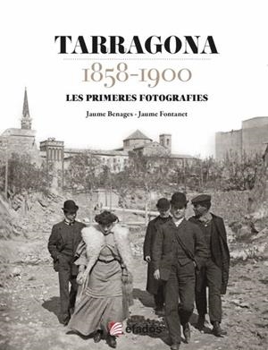 TARRAGONA 1858 1900 | 9788419736703 | JAUME BENAGES